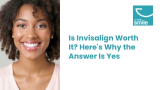 Discover Why Invisalign is the Smartest Smile Investment You Can Make