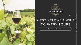 West Kelowna Wine Country Tours – Full Day Adventure