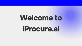 Revolutionizing Procurement with AI: An Introduction to iProcure.ai