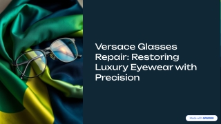 Versace Glasses Repair - Restoring Luxury Eyewear with Precision