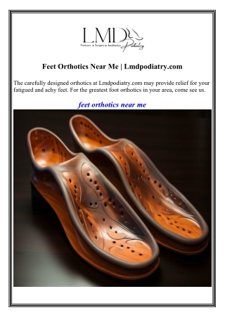 Feet Orthotics Near Me  Lmdpodiatry.com