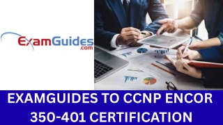 2.EXAMGUIDES TO CCNP ENCOR 350-401 CERTIFICATION(slides)