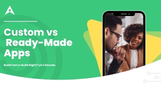 Custom vs Ready-Made Apps