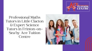 Professional Maths Tutors in Little Clacton & Expert Science Tutors in Frinton-on-Sea by Ace Tuition Centre