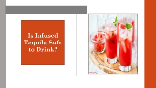 Is Infused Tequila Safe to Drink?