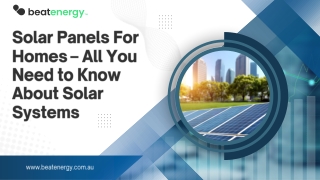 Solar Panels For Homes – All You Need to Know About Solar Systems
