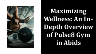 maximizing-wellness-an-in-depth-overview-of-pulse8-gym-in-abids