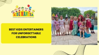 Best Kids Entertainers for Unforgettable Celebrations
