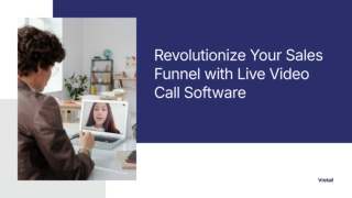 Revolutionize Your Sales Funnel with Live Video Call Software