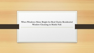 When Windows Shine Bright for Real Clarity Residential Window Cleaning in Maida Vale