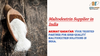 Akshat Rasayan: Maltodextrin Supplier in India
