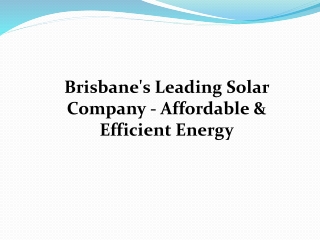 Brisbane's Leading Solar Company - Affordable & Efficient Energy