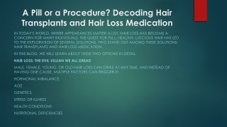 A Pill or a Procedure Decoding Hair Transplants and Hair Loss Medication