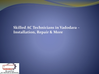 Skilled AC Technicians in Vadodara – Installation, Repair & More
