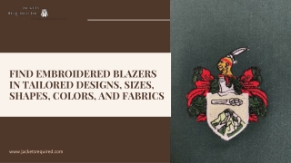 Find Embroidered Blazers in tailored designs, sizes, shapes, colors, and fabrics
