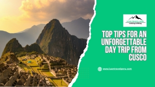 Top Tips for an Unforgettable Machu Picchu Day Trip from Cusco