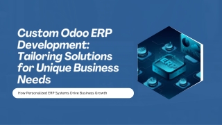Custom Odoo ERP Development Tailoring Solutions for Unique Business Needs