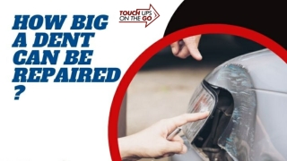 How Big a Dent Can Be Repaired?