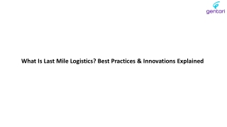 What Is Last Mile Logistics Best Practices & Innovations Explained