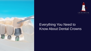 Everything About Dental Crowns A Comprehensive Guide