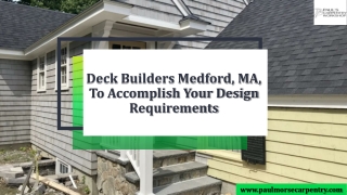 Deck Builders Medford, MA, to Accomplish Your Design Requirements