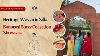 Heritage Woven in Silk: Banarasi Saree Collection Showcase