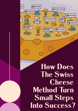 How Does The Swiss Cheese Method Turn Small Steps Into Success