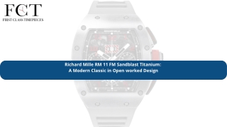 Richard Mille RM 11 FM Sandblast Titanium A Modern Classic in Openworked Design