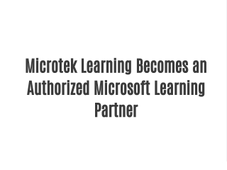 Microtek Learning Becomes an Authorized Microsoft Learning partner