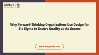 Why Forward-Thinking Organizations Use Design for Six Sigma to Ensure Quality at