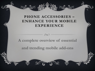 Phone Accessories – Enhance Your Mobile Experience