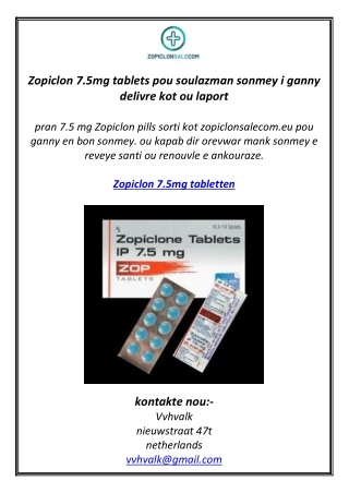 Zopiclon 7.5mg tablets pou soulazman sonmey i ganny delivre kot ou laport