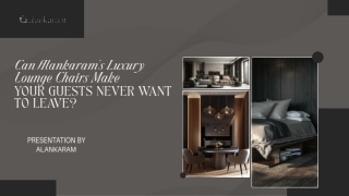 Can Alankaram’s Luxury Lounge Chairs Make Your Guests Never Want to Leave