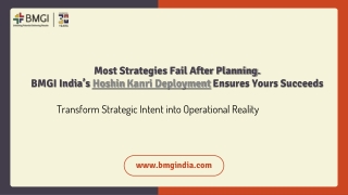 Most Strategies Fail After Planning. BMGI India’s Hoshin Kanri Deployment Ensure
