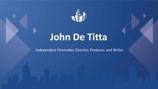 John De Titta - A Story-Driven Writer From New York