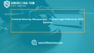 Criminal Attorney Albuquerque – Trusted Legal Defense by (505) Sanchez
