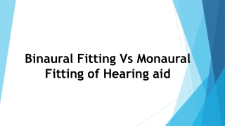 Binaural Fitting Vs Monaural Fitting of Hearing aid
