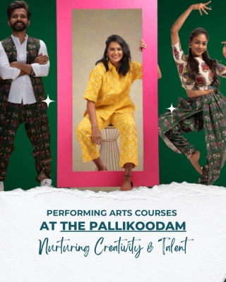 Performing Arts Courses at The Pallikoodam – Nurturing Creativity & Talent