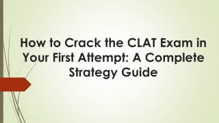 How Toppers Crack the CLAT Exam in Their First Try?