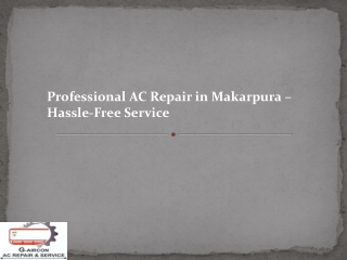 Professional AC Repair in Makarpura – Hassle-Free Service