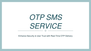 OTP SMS Service – Safeguard Your Online Platform with Instant OTPs
