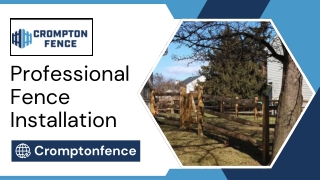 Vinyl Fence Installers - Crompton Fence