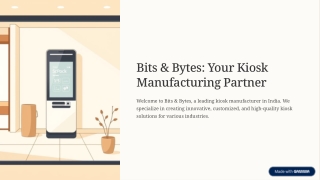 Bits & Bytes Your Kiosk Manufacturing Partner