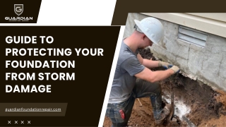 Guide to Protecting Your Foundation from Storm Damage