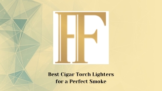 Best Cigar Torch Lighters for a Perfect Smoke