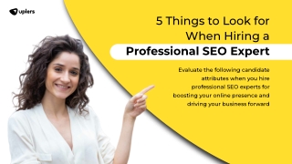 5 Things to Look for When Hiring a Professional SEO Expert