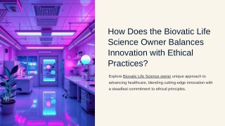 How Does the Biovatic Life Science Owner Balances Innovation with Ethical Practices