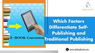 Which Factors Differentiate Self-Publishing and Traditional Publishing