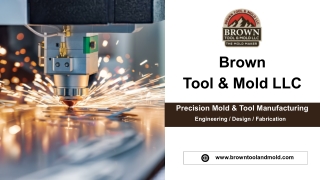 Brown Tool & Mold Leading Precision Mold Manufacturing