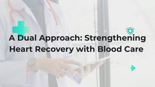 A Dual Approach Strengthening Heart Recovery with Blood Care